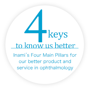 4keys to know us better Inami’s Four Main Pillars for our better product and service in ophthalmology